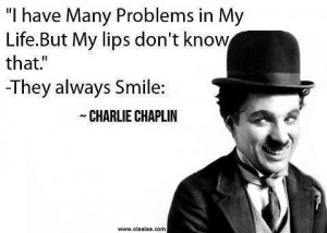 nice-life-thoughts-quotes-charlie-chaplin-problem-smile