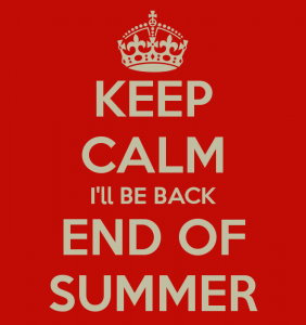 keep-calm-i-ll-be-back-end-of-summer