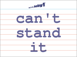 can-t-stand-it