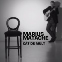 Melodia zilei: Marius Matache „Cat de mult”