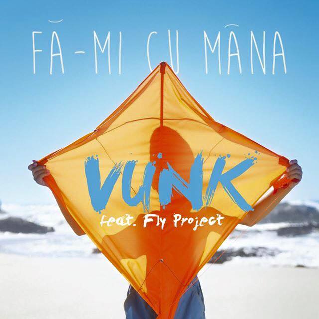 “Fa-mi cu mana”, Vunk feat. Fly Project – videoclip si versuri