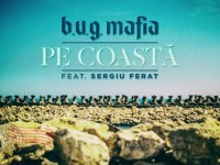 Melodia zilei: B.U.G. Mafia feat. Sergiu Farat “Pe coastă”