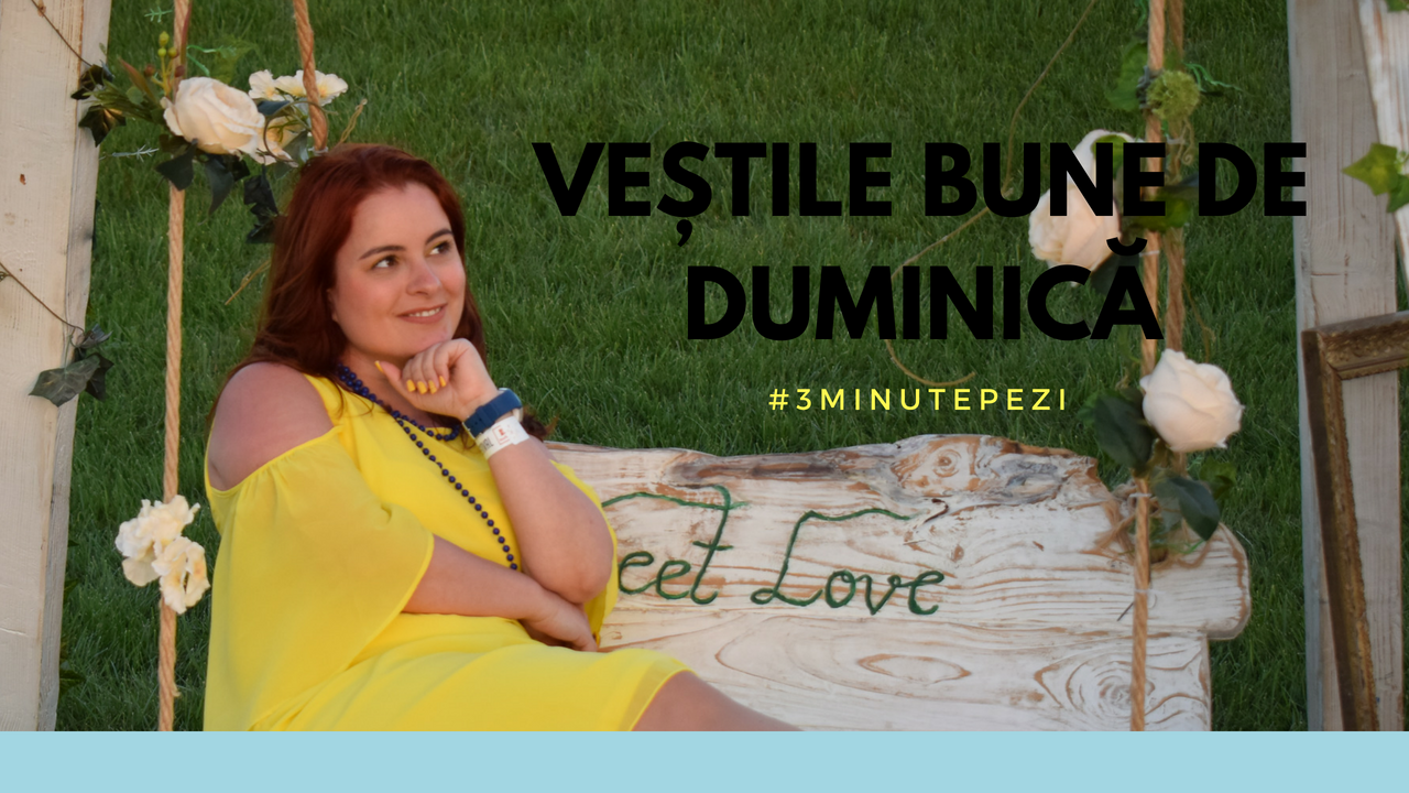 Veștile bune de duminică (2)