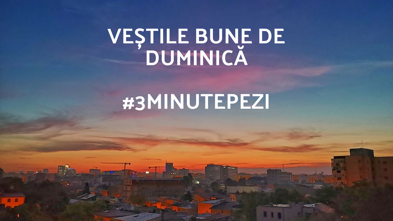 Veștile bune de duminică (3)