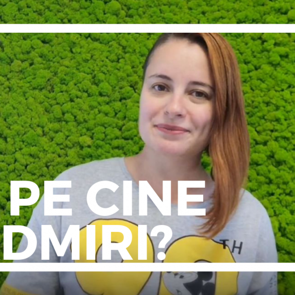 Admiri pe cineva? Spune-i!